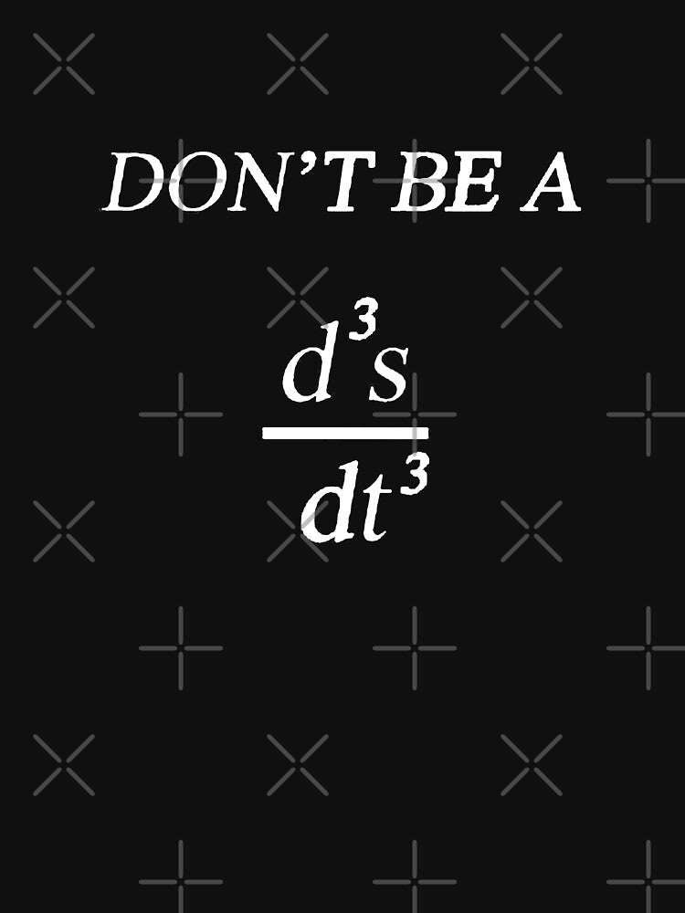 Don't Be a Jerk (Physics Joke) by Mike Armstrong