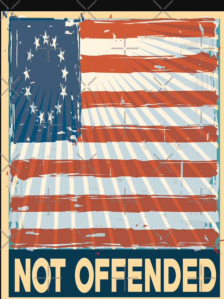 Not Offended Betsy Ross American Flag Patriotic Battle Flag 13 Colonies American Revolution by ProjectX23