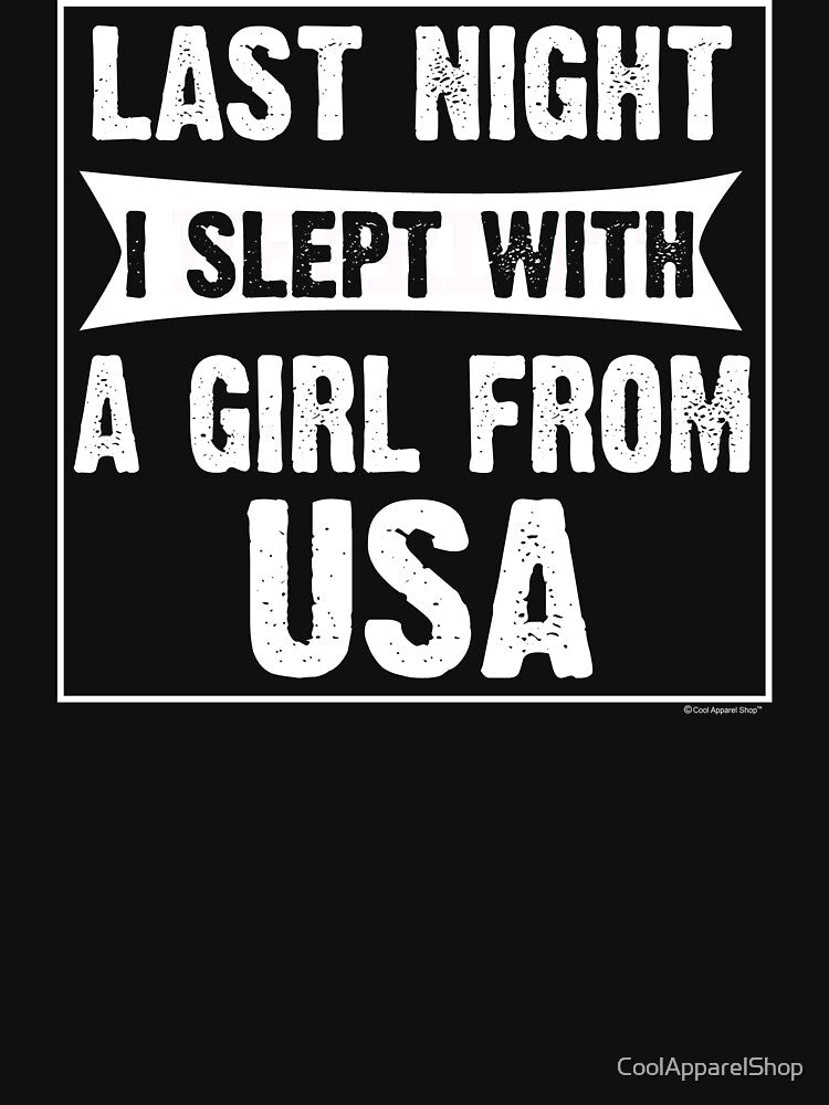 Last Night I Slept With Girl From USA. Funny Gift by CoolApparelShop
