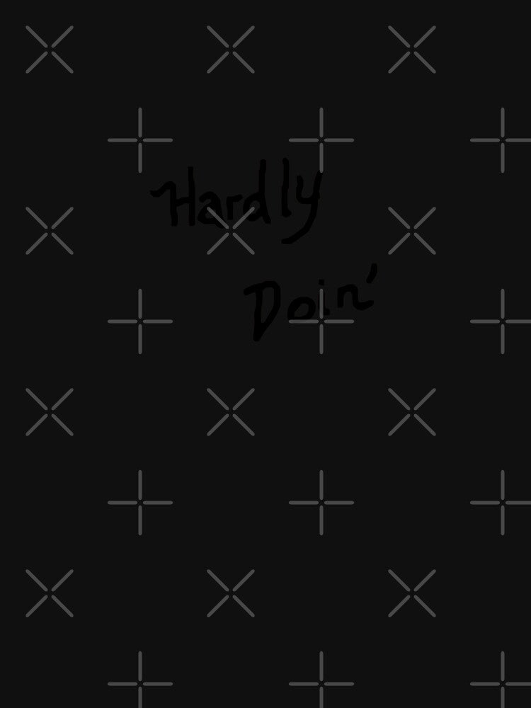 Hardly Doin' by #STARFIELDTEAM