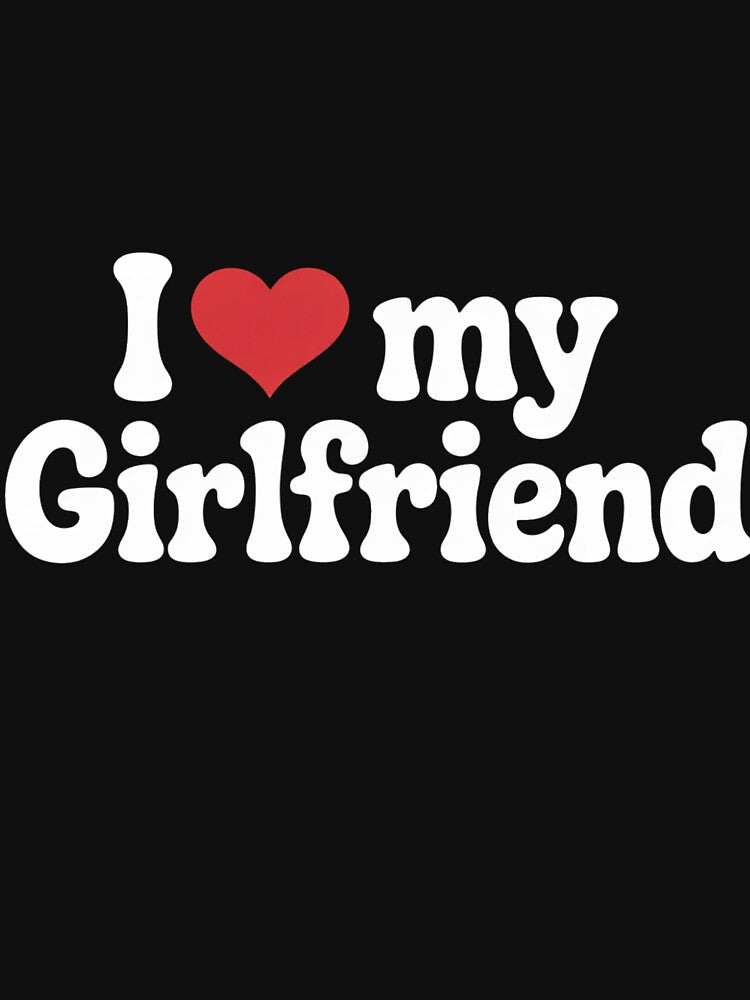 I Love My Gorgeous Girlfriend I Heart My Gorgeous Gf by GaryPacheco6