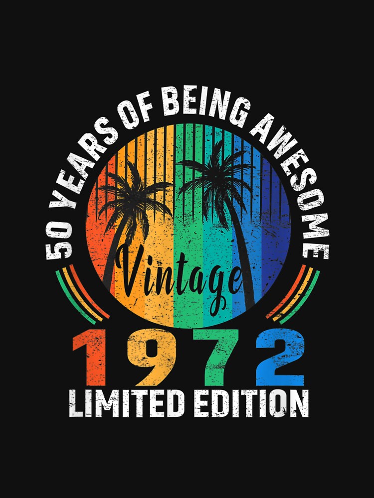 50th Birthday Vintage 1972 Limited Edition 50 Year Old by bessiey23