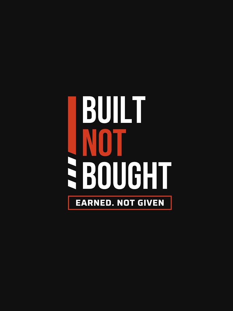 Built Not Bought - Luxury Streetwear Statement Piece by THE_OPULENCE