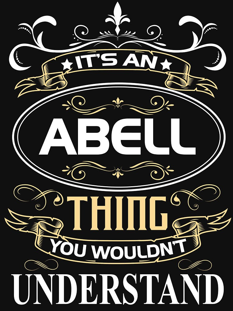 Abell Name Shirt It's An Abell Thing You Wouldn't Understand by AshToanTran