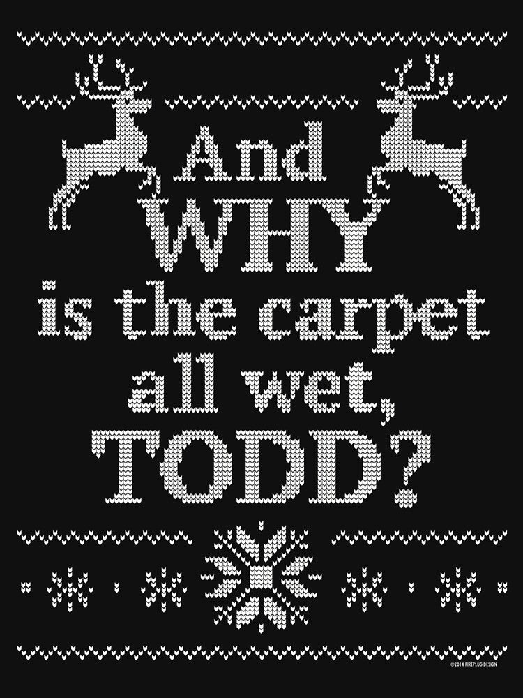 Christmas Vacation And WHY is the carpet all wet, TODD Classic by fencinghill