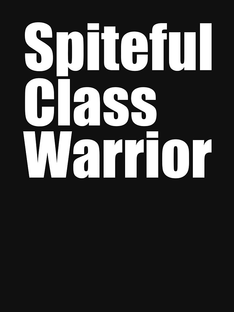 Spiteful Class Warrior UK Political Satire by VibeWear2026