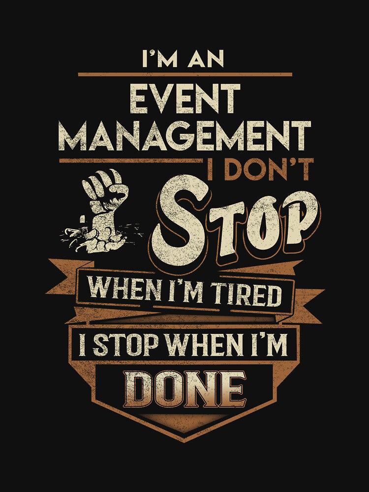 Event Management T Shirt - I Stop When Done Job Gift Item Tee by natalinedk