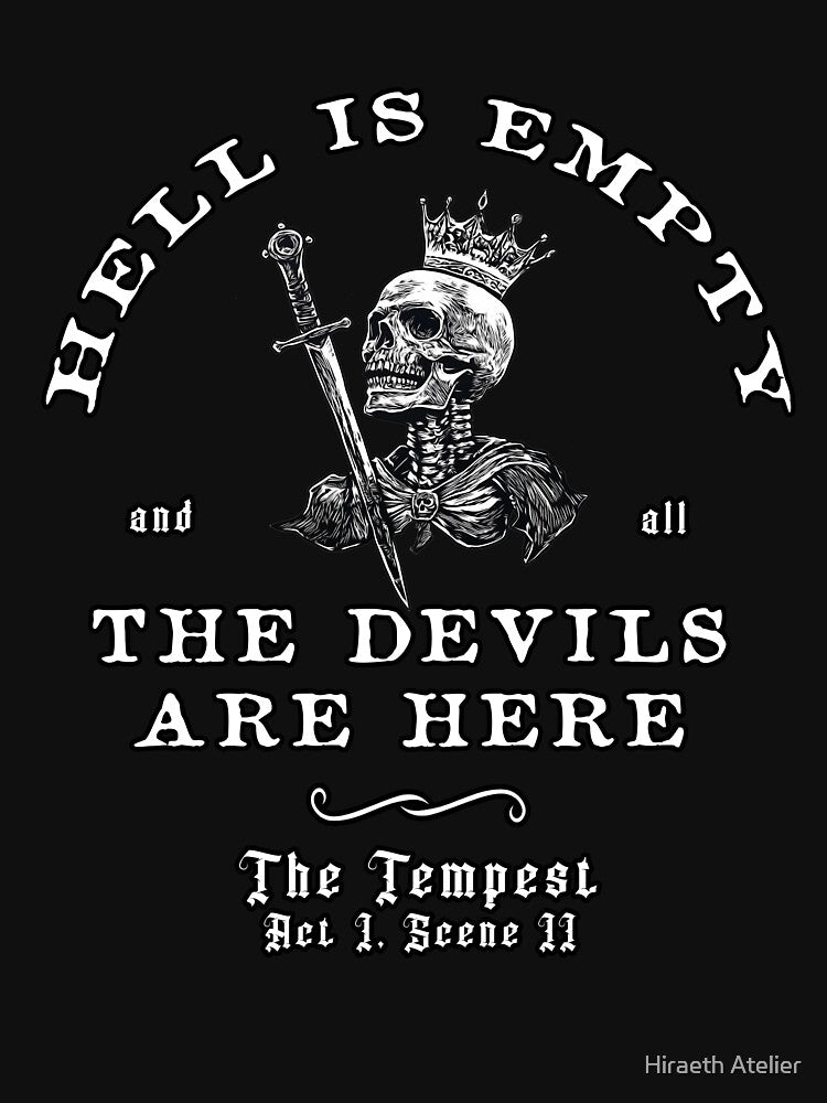 Hell Is Empty & All The Devils Are Here by Hiraeth Atelier