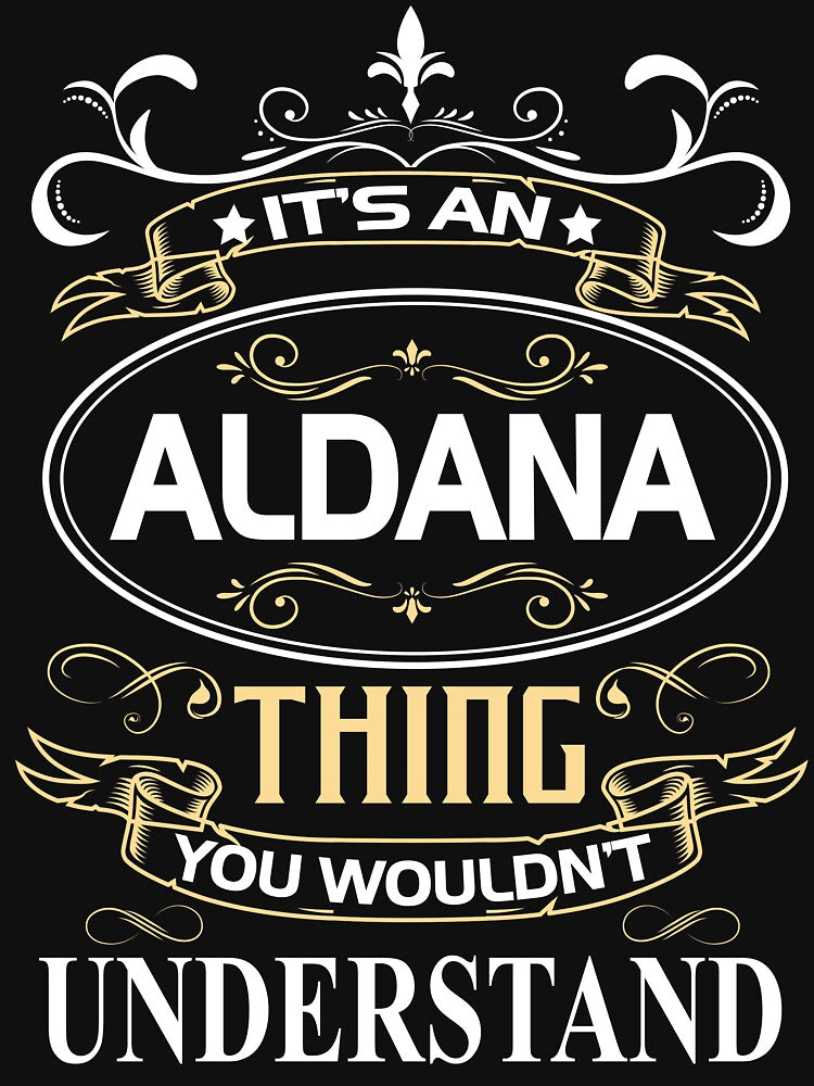 Aldana Name Shirt It's An Aldana Thing You Wouldn't Understand by AshToanTran