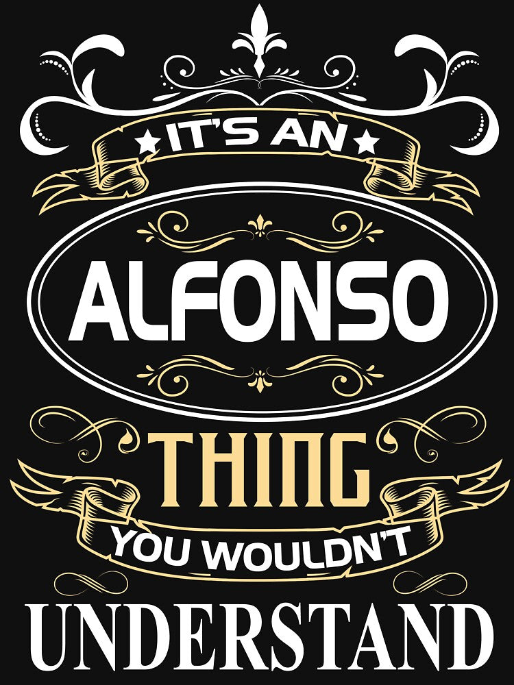 Alfonso Name Shirt It's An Alfonso Thing You Wouldn't Understand by AshToanTran