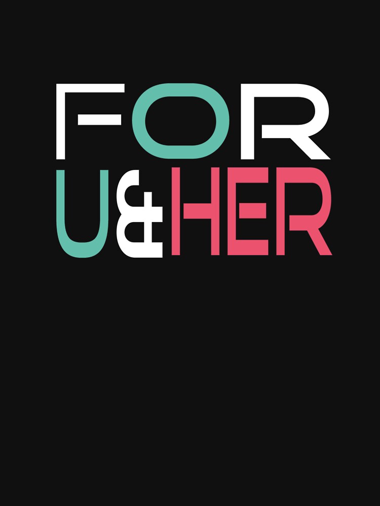 Foru&her - love t-shirt. by Prodesingn77