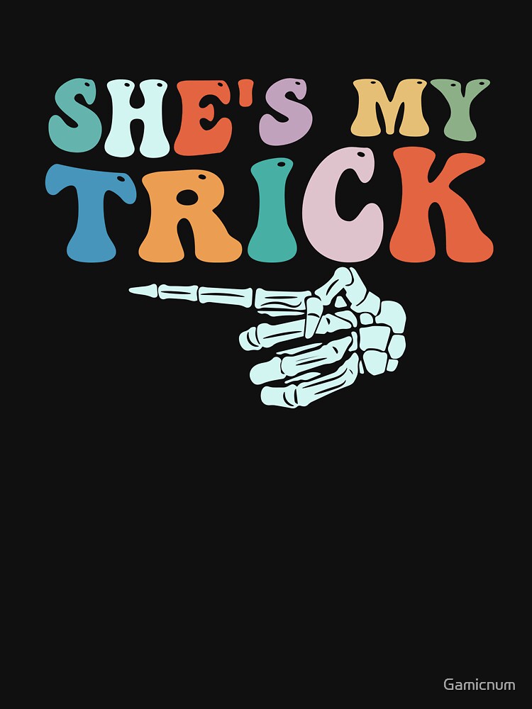 She's My Trick Funny Halloween by Gamicnum
