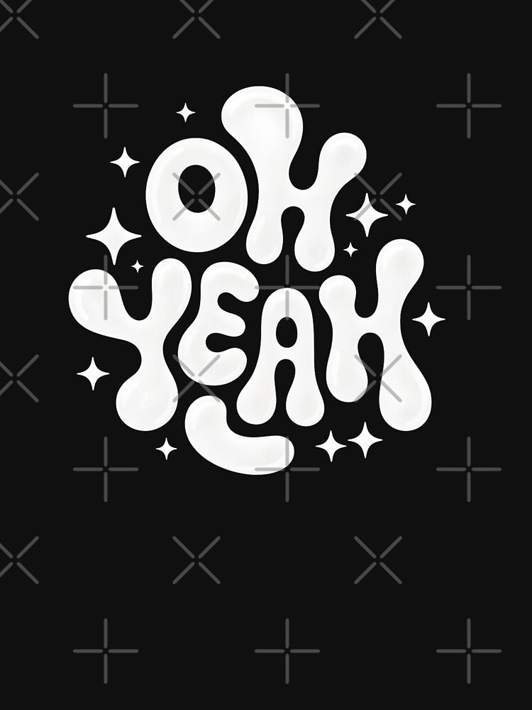 Oh Yeah Retro Bubble Typography | Groovy Positive Quote by ViktoonShirts