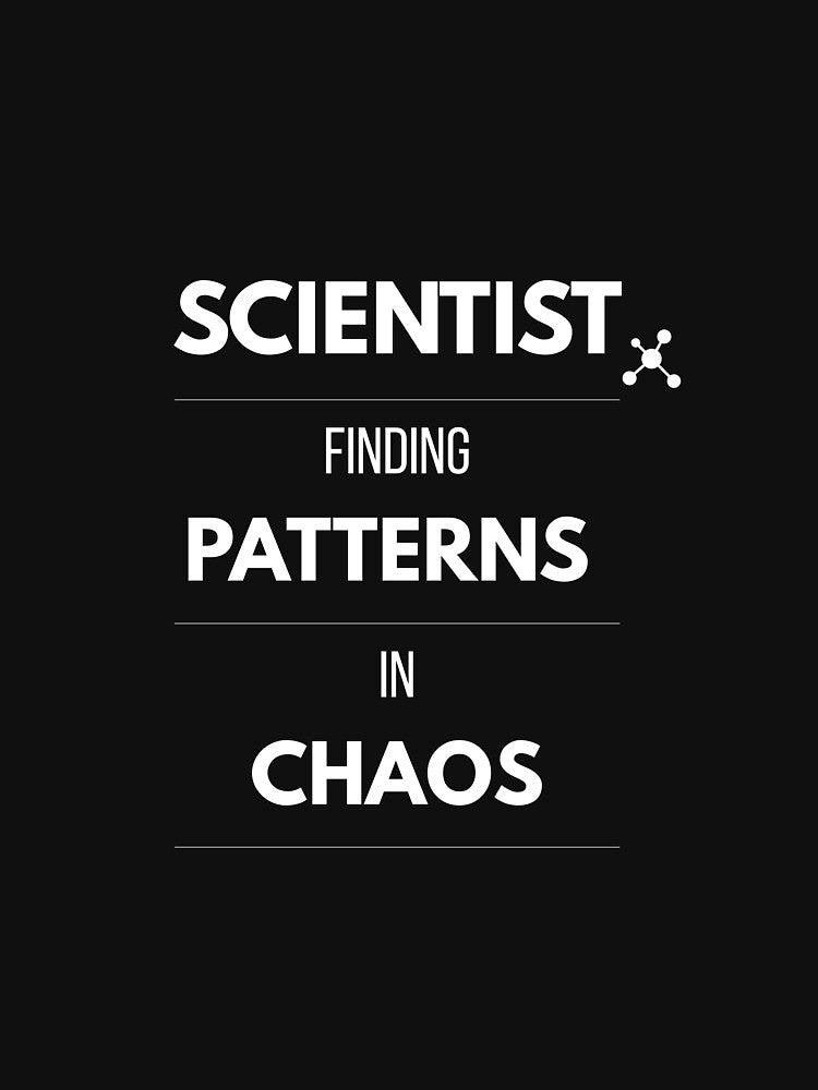 Scientist. Finding Patterns in Chaos by IzoTee