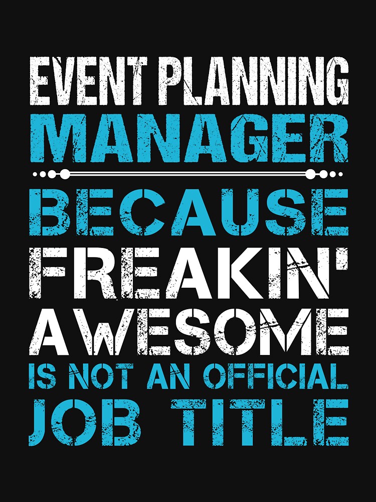 Event Planning Manager - Freaking Awesome by alphatinost