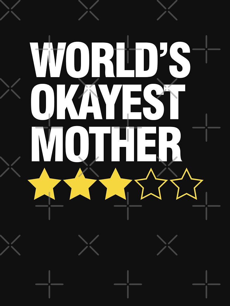 Funny Mothers Day Gift Worlds Okayest Mother Sarcastic Mothers Day Gift by ikidyounot