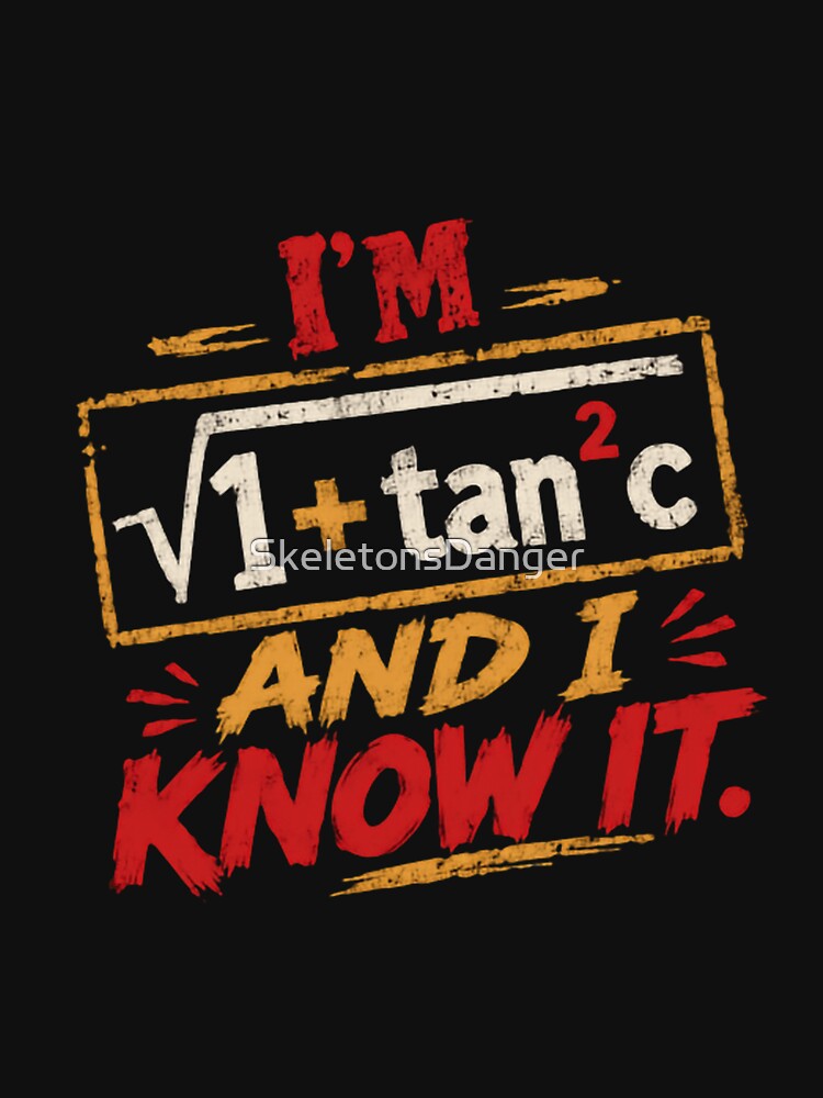 I'm Sec C And I Know It Funny Math Pun Trigonometry Teacher Student by SkeletonsDanger