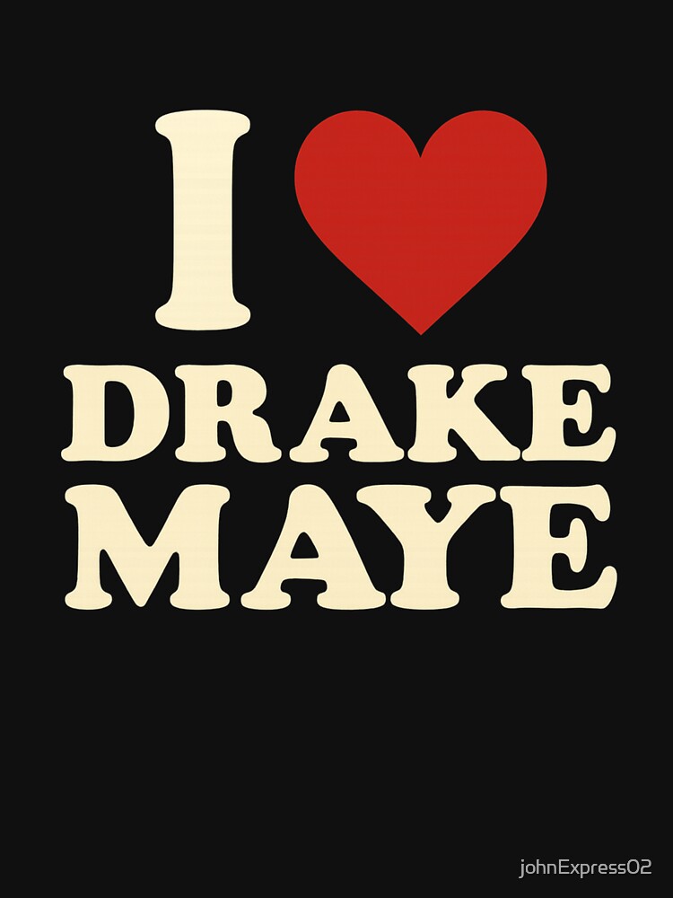 I Love Drake Maye T-Shirt – Bold Heart Graphic – Funny Minimalist Love Tee by johnExpress02