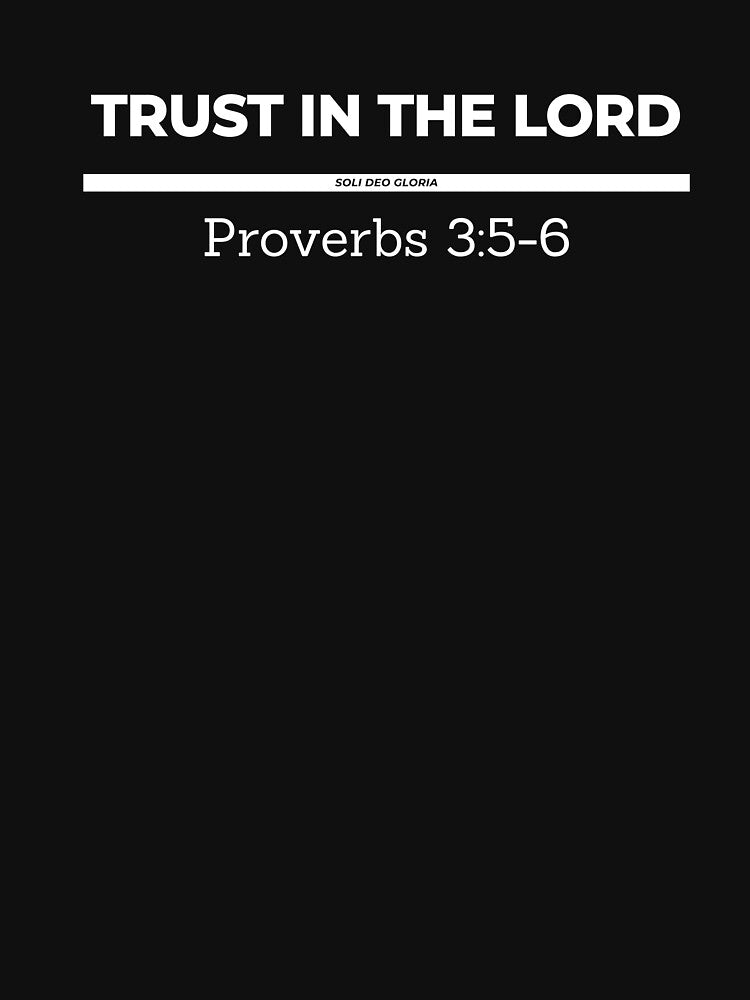 Trust in the LORD Proverbs 3:5-6 Bible Verse Christian Design by Ken Chung