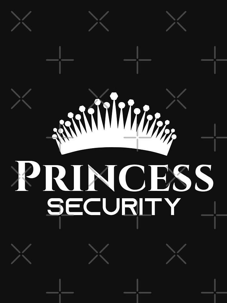 Princess Security Perfects Gifts For Dad orr Boyfriend - T-Shirt by PODgraphics