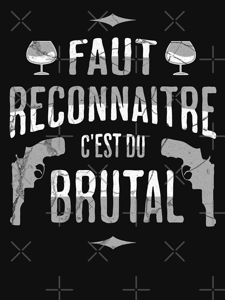 You have to recognize It's Brutal les Tontons Cult film by MDCGraphics