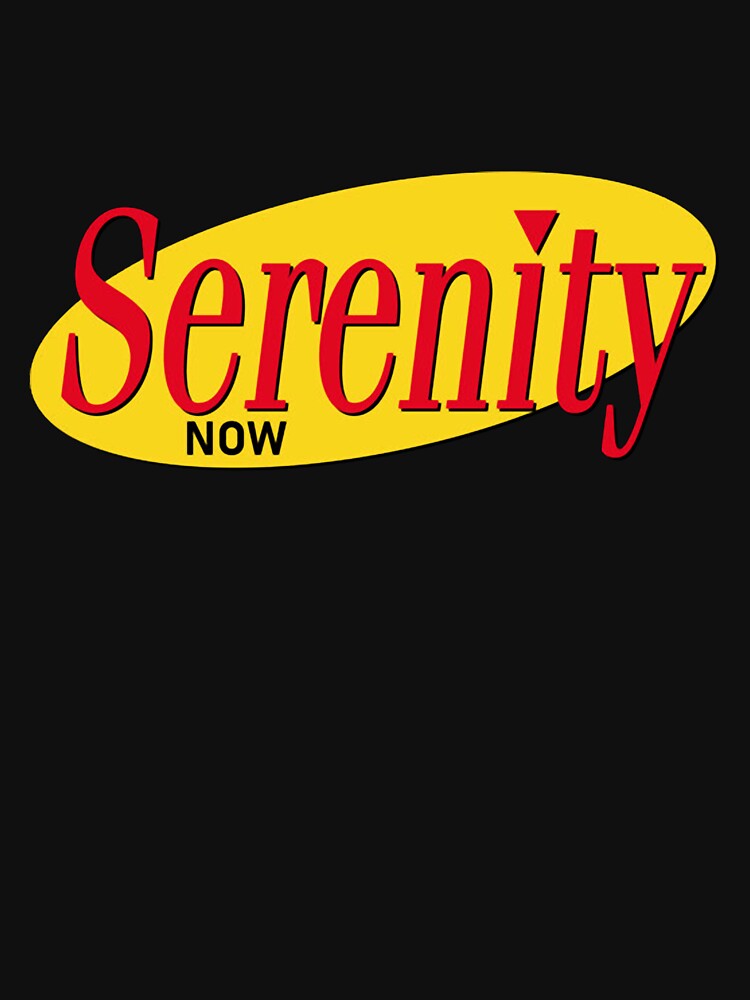 Seinfeld Logo - Serenity Now! by EychanchanArt