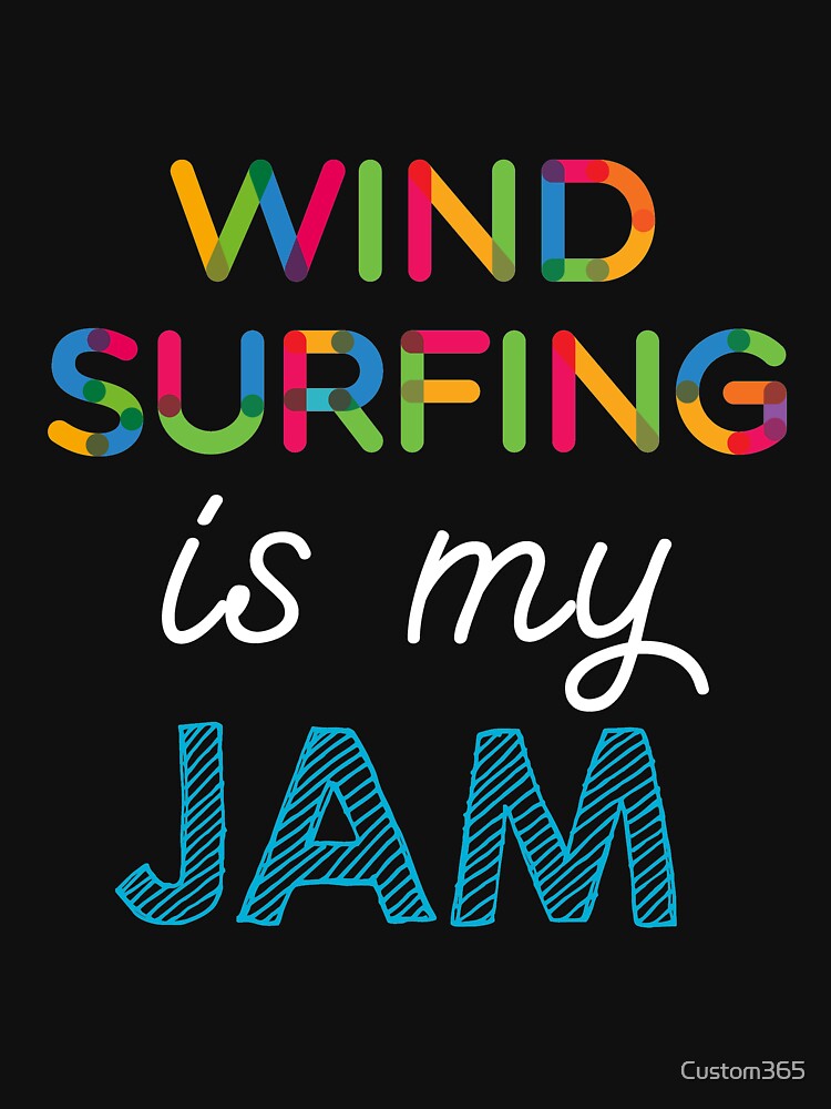 Wind Surfing is my Jam. Funny Wind Surfing Design by Custom365 Unisex , , , Long Sleeve Tee