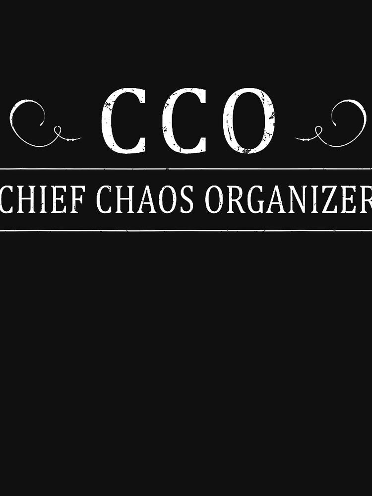 Chief Chaos Organizer - CCO for Chaos Coordinators T-Shirt by gidget-gadget