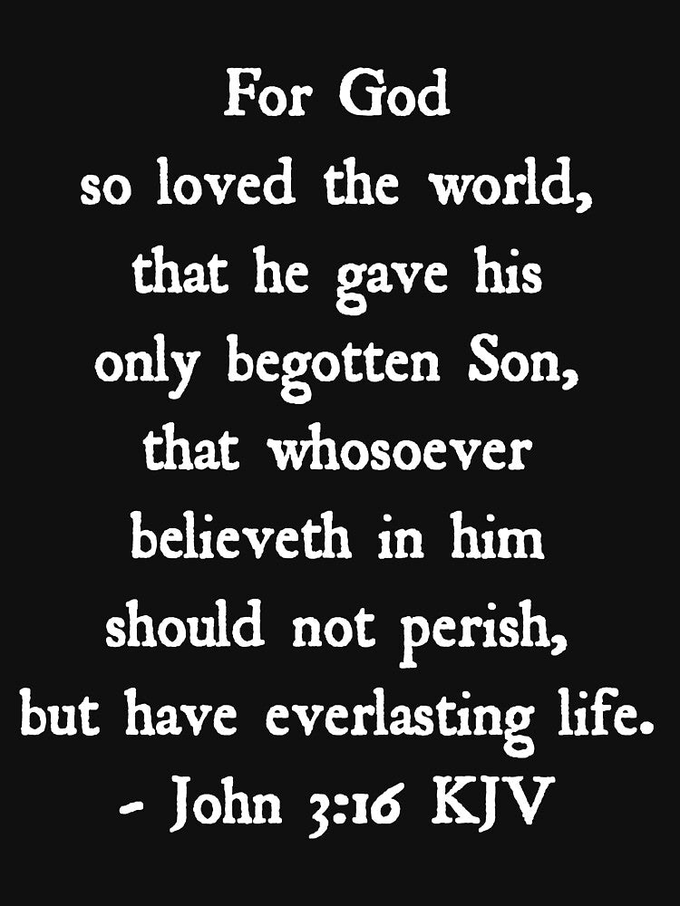 John 3:16 KJV - White Antique Text by VerShirts