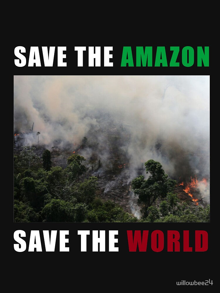 SAVE THE AMAZON | SAVE THE WORLD T-SHIRT by willowbee24