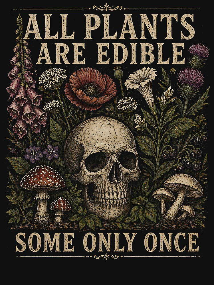 All Plants are Edible Some Only Once by zoes-ink Unisex , , , Long Sleeve Tee
