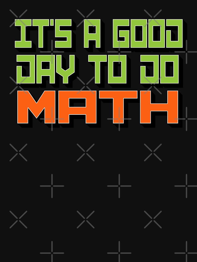 it's a good day to do math by sednalafandy79