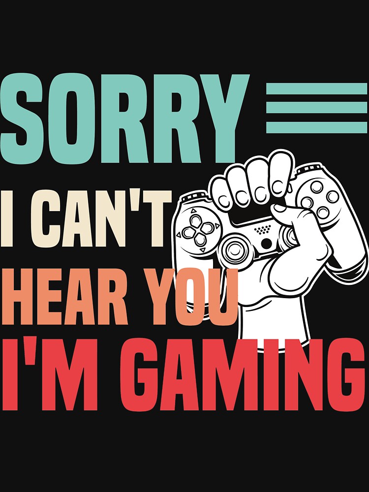 Sorry I Can't Hear You I'm Gaming by medbdj Unisex , , , Long Sleeve Tee