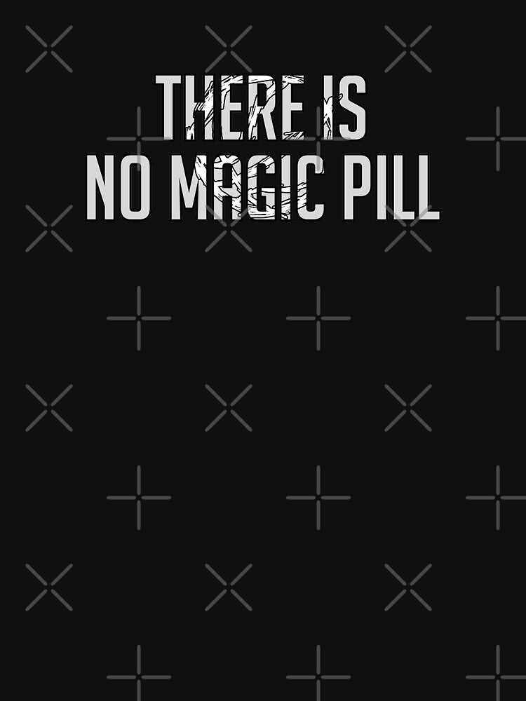 There Is No Magic Pill by tdjeff02