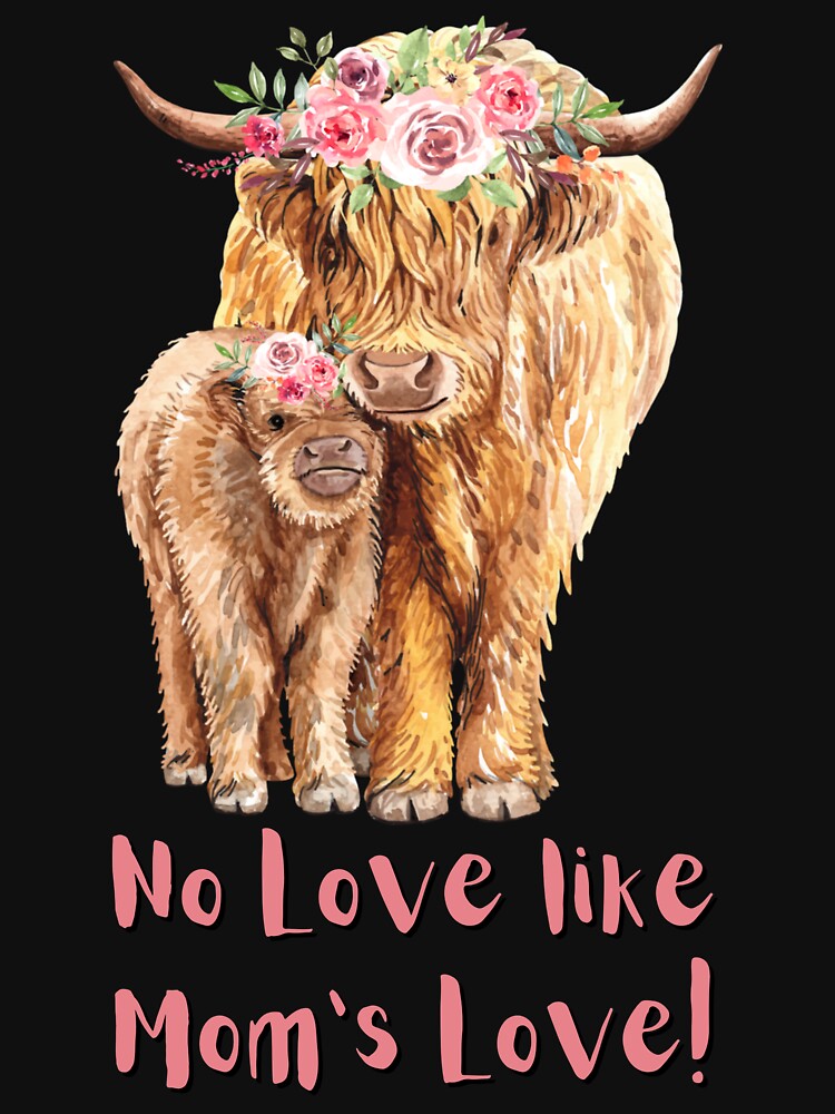 No love Like Mom's Love - Mom cow and calf with flowers for Mom. For a mom, for a mother, for a child. by Wentoo