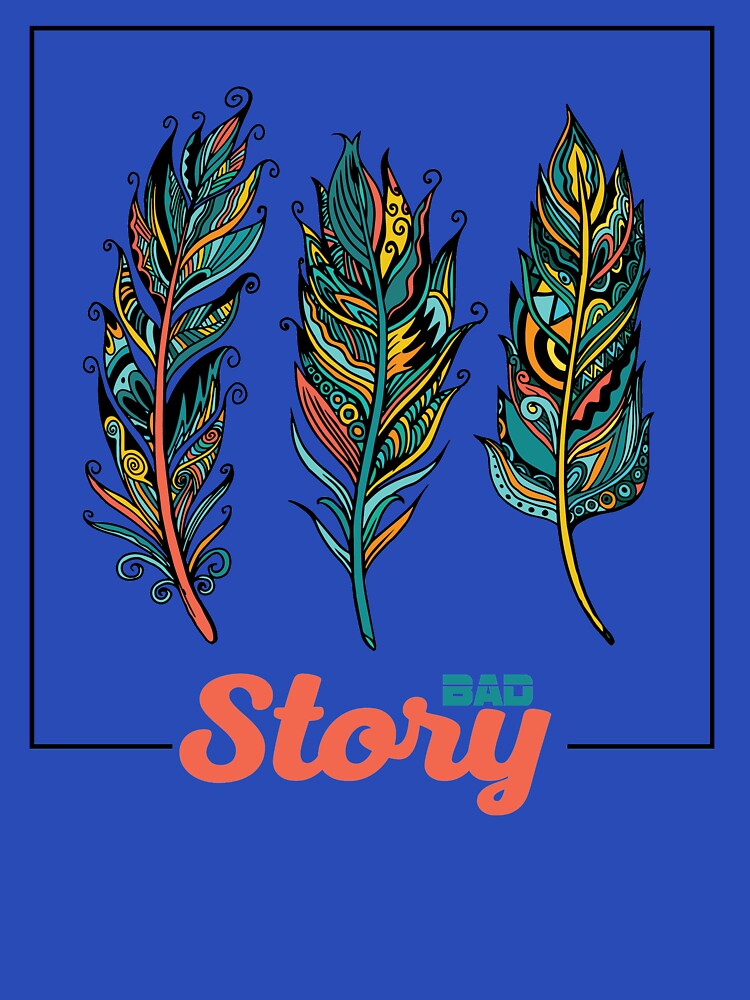 Bad Story by Clothesify