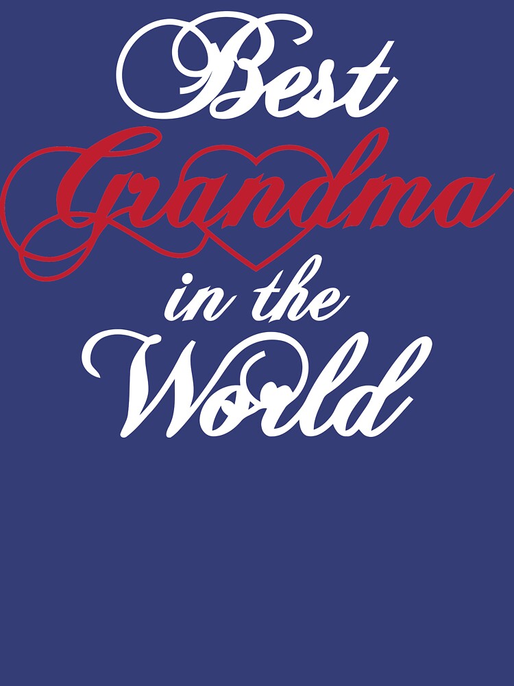 Best Grandma in the World - Great Gift for Grandma for Mother's Day by nasa8x