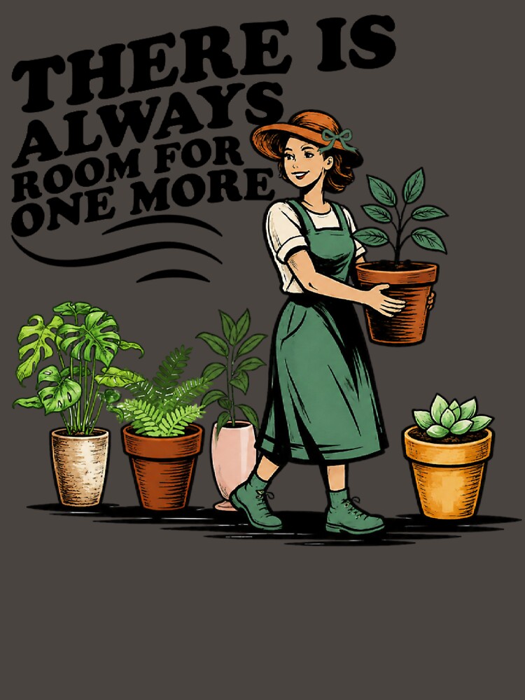 There Is Always Room For One More Plant Lover Design by DivineHaven