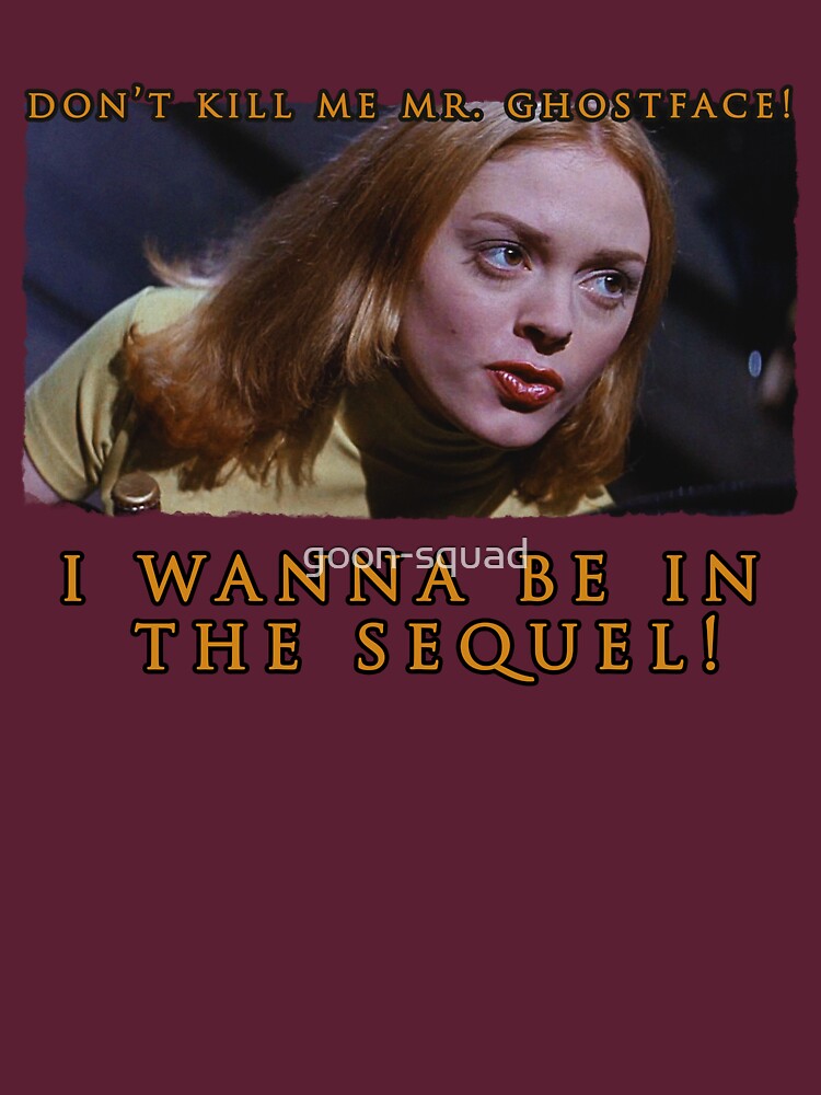 ROSE MCGOWAN -- Tatum Riley in Scream "Don't Kill Me Mr. Ghostface, I wanna be in the sequel!" Quote by goon-squad
