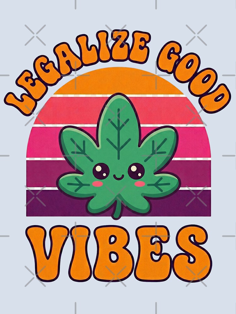 Legalize Good Vibes 420 – Chill Humor Weed Lover by Im-Ara