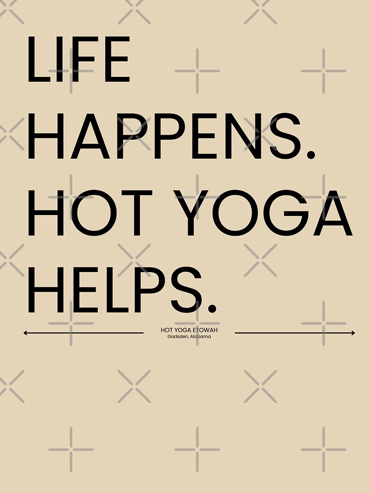 BLK&WHT Life Happens Hot Yoga Helps by Hot Yoga Life Unisex , , , Long Sleeve Tee