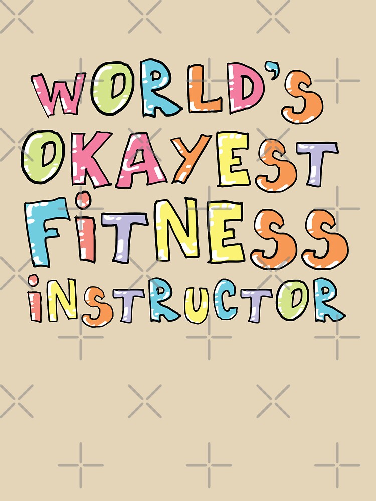 World's Okayest Fitness Instructor Gift Idea by betternotes Unisex , , , Long Sleeve Tee