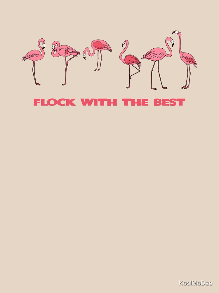 Flock With The Best Flamingos by KoolMoDee