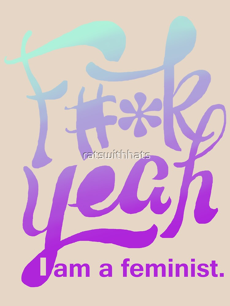 I am a feminist by ratswithhats