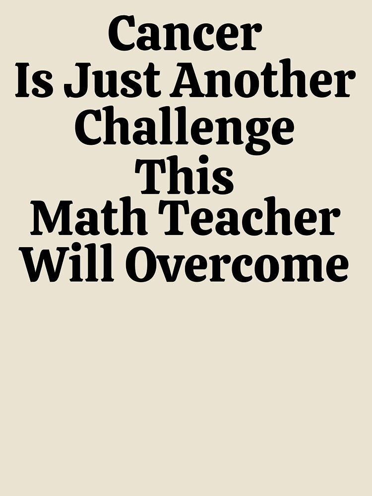 Cancer Is Just Another Challenge This Math Teacher Will Overcome - Funny Math by usaworld