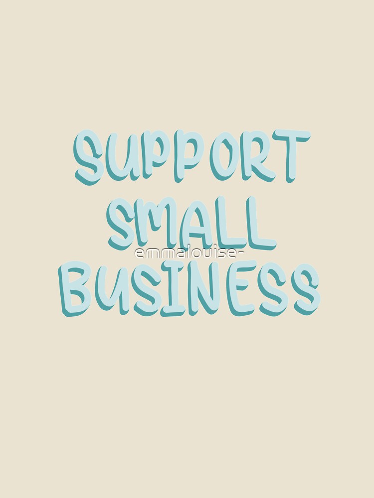 support small business (blue) by emmalouise-