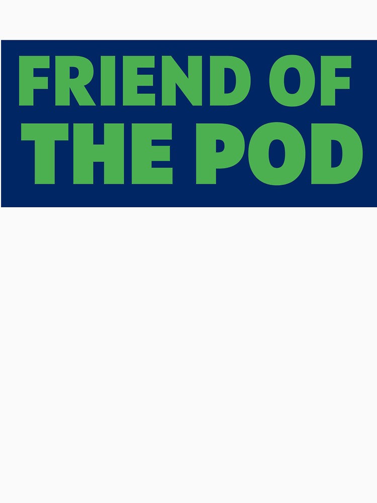 friend of the pod by HASSAN&M