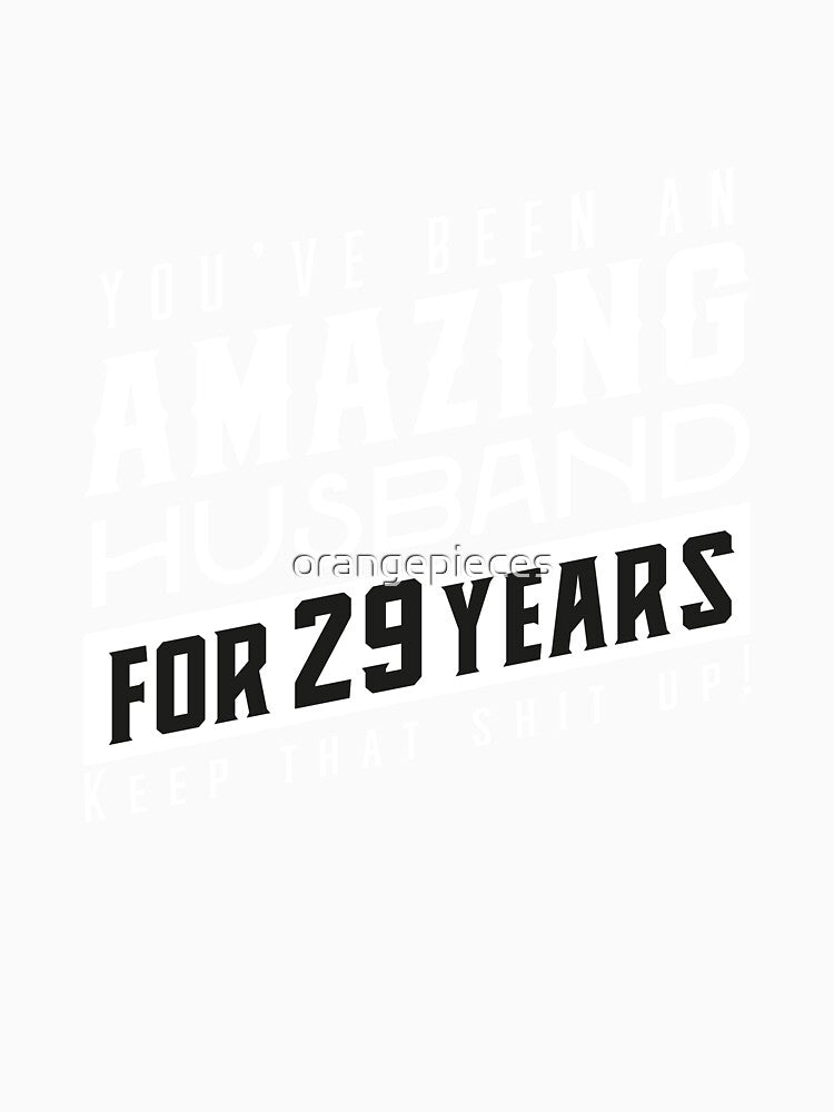 You’ve Been An Amazing Husband for 29 Years Keep That Shit Up, Wedding Anniversary Gift, Funny Anniversary Gift For Husband, Anniversary Gift For Husband by Orange Pieces