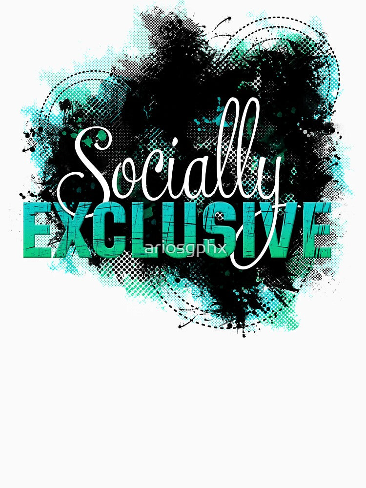 Socially Exclusive by ariosgphx