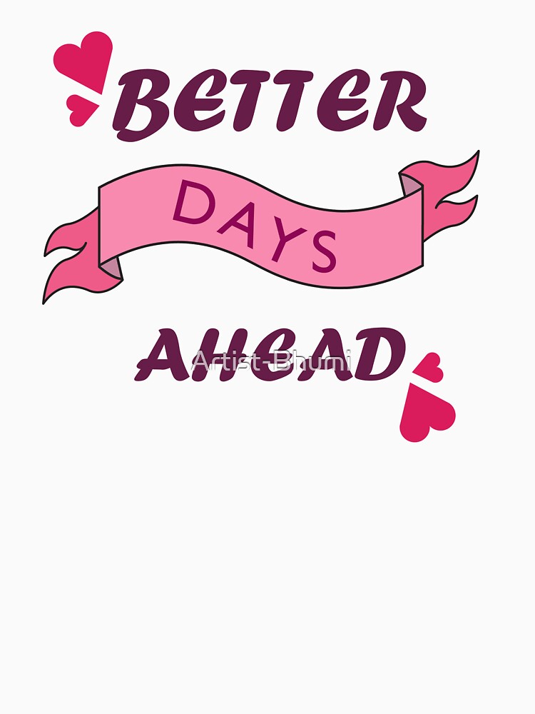better days ahead - simple minimalist design by Artist-Bhumi